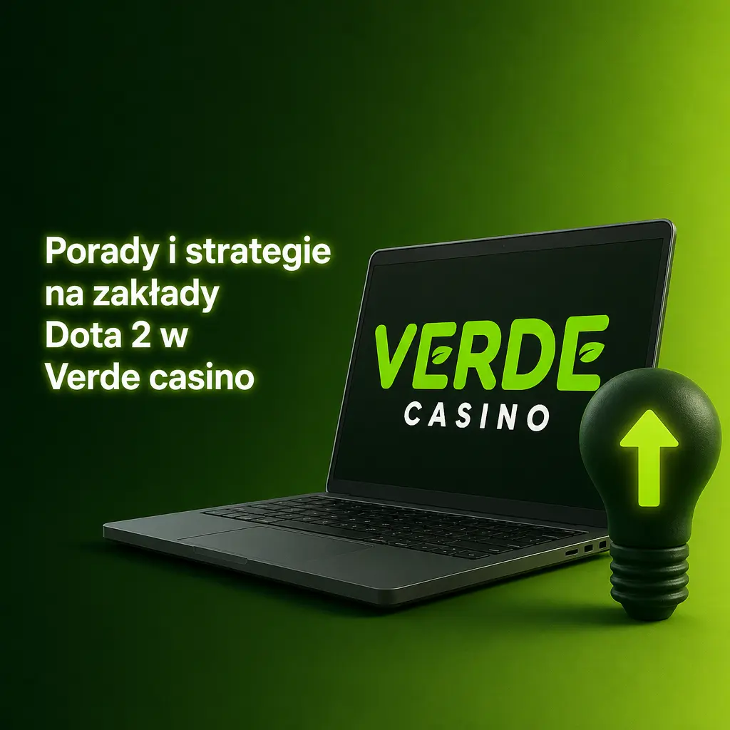 Porady i strategie na zakłady Dota 2 w Verde casino – analiza statystyk, zarządzanie bankrollem i zakłady na żywo